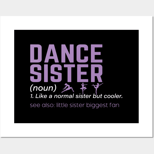 Dance Sister Definition Funny Dancing Sister Competition Team Wall Art by Nisrine